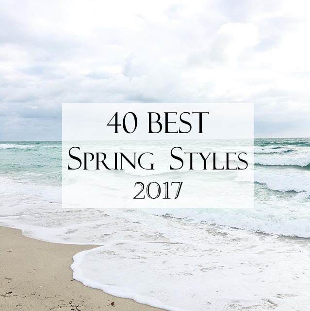 40 best spring styles