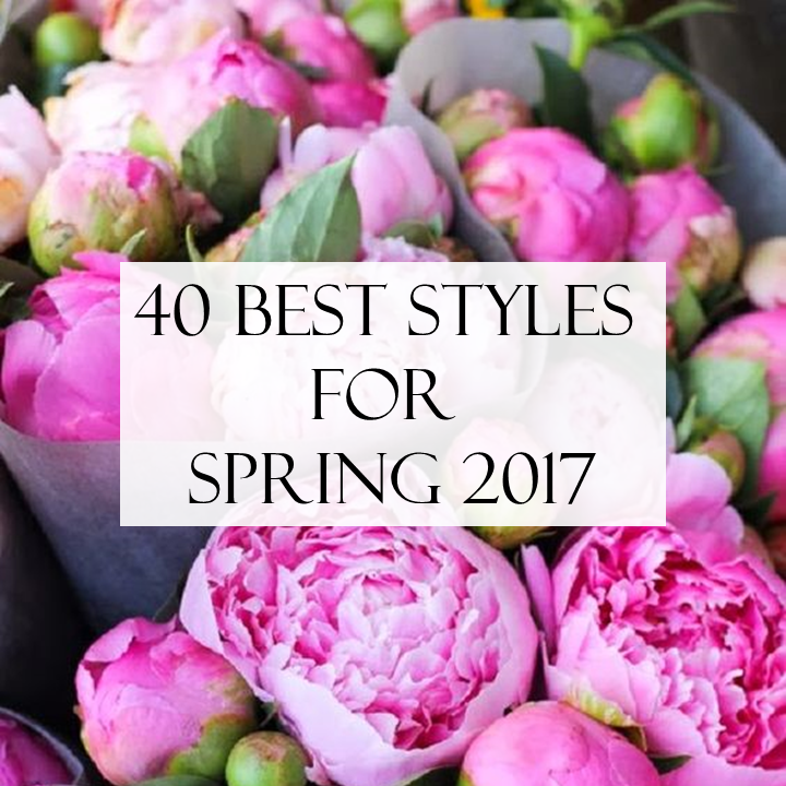 40 best must have spring styles