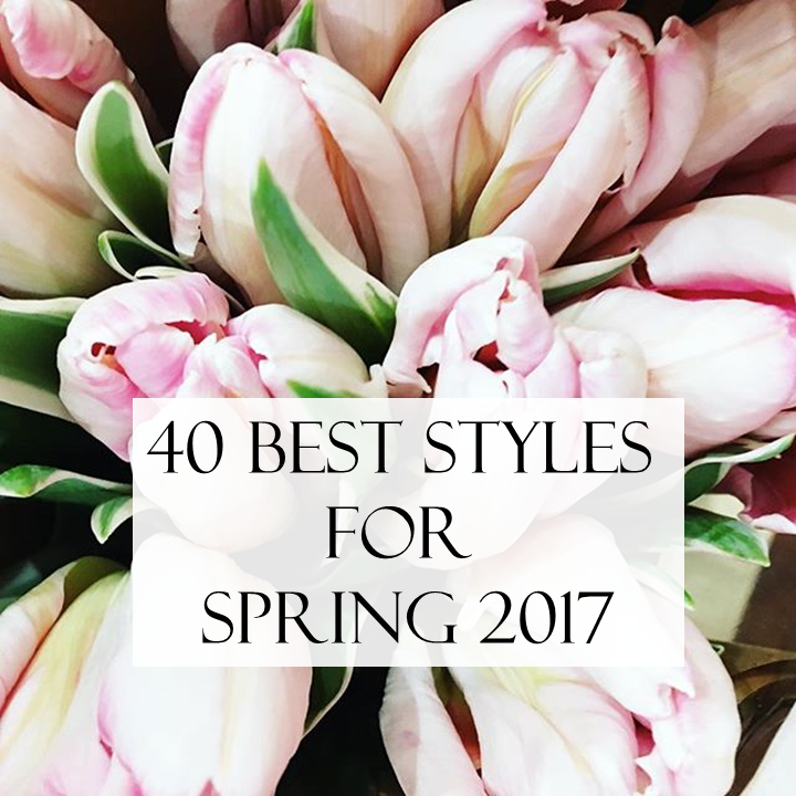 40 best spring styles 2017