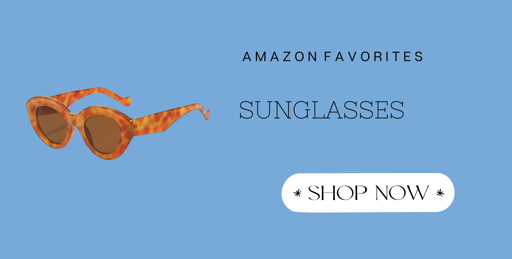 THIS WEEK'S AMAZON FAVORITES. Amazon sunglasses.